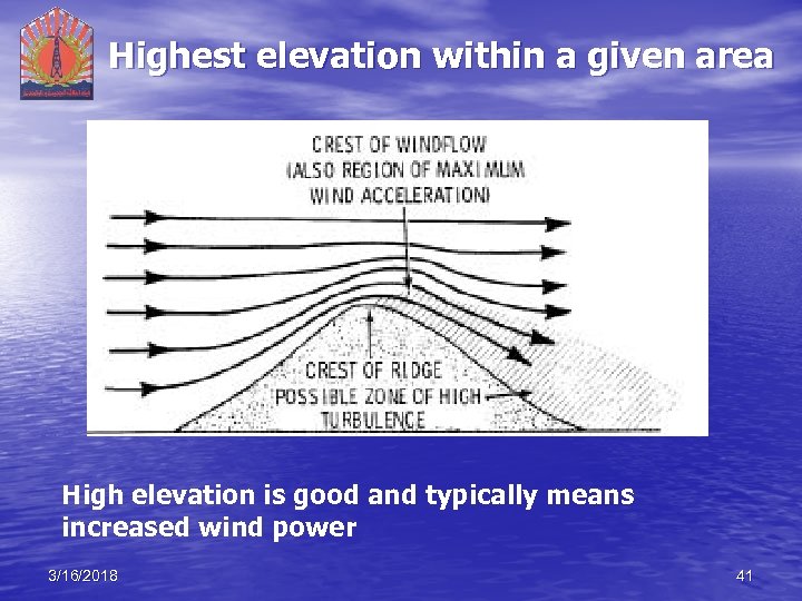 Highest elevation within a given area High elevation is good and typically means increased