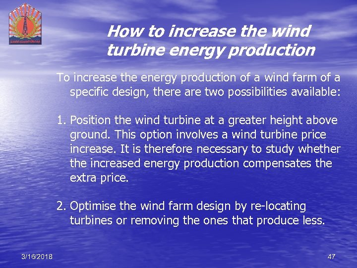 How to increase the wind turbine energy production To increase the energy production of