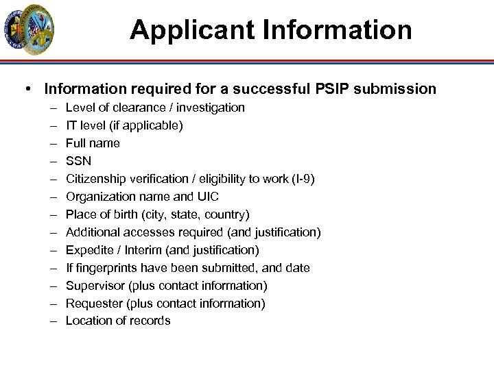 Applicant Information • Information required for a successful PSIP submission – – – –