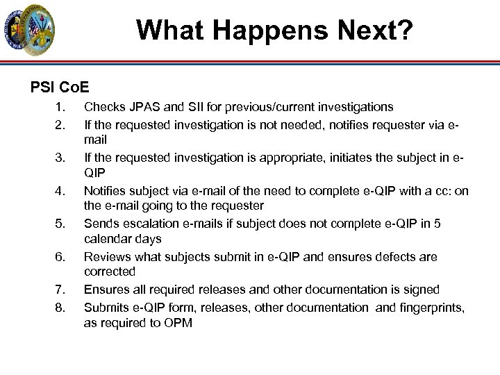 What Happens Next? PSI Co. E 1. 2. 3. 4. 5. 6. 7. 8.