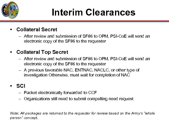 Interim Clearances • Collateral Secret – After review and submission of SF 86 to