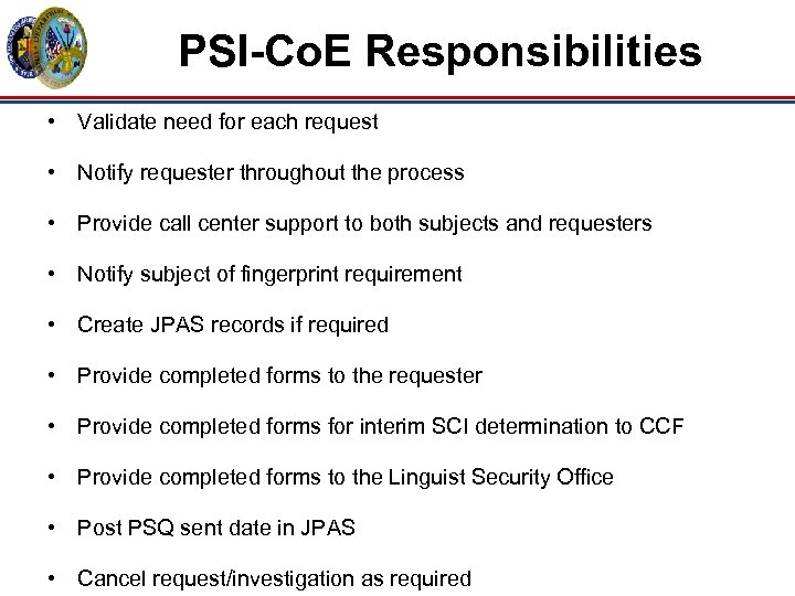 PSI-Co. E Responsibilities • Validate need for each request • Notify requester throughout the