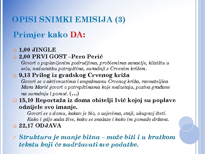 OPISI SNIMKI EMISIJA (3) Primjer kako DA: q q 1, 00 JINGLE 2, 00