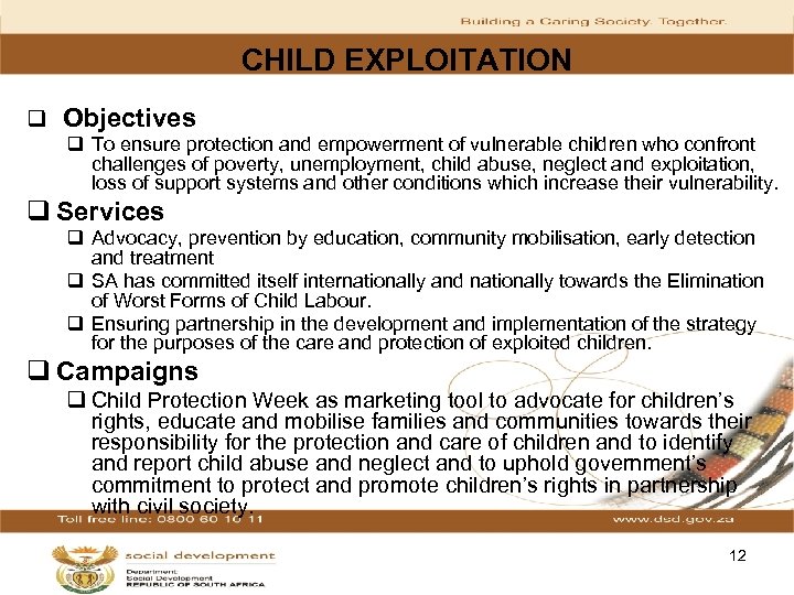 CHILD EXPLOITATION q Objectives q To ensure protection and empowerment of vulnerable children who