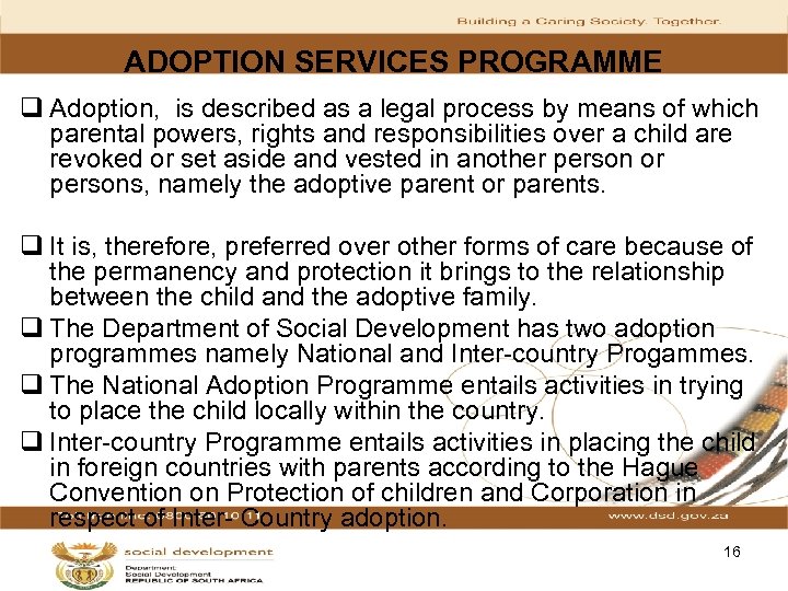 ADOPTION SERVICES PROGRAMME q Adoption, is described as a legal process by means of