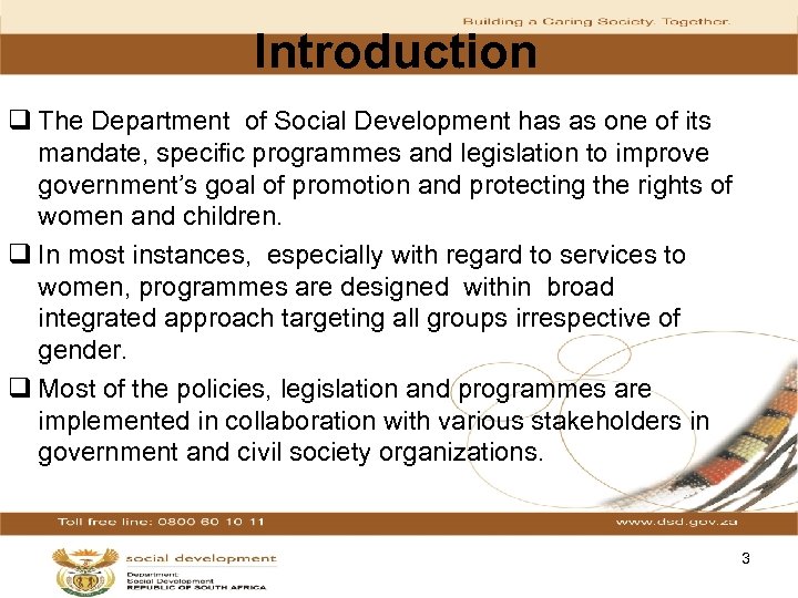 Introduction q The Department of Social Development has as one of its mandate, specific
