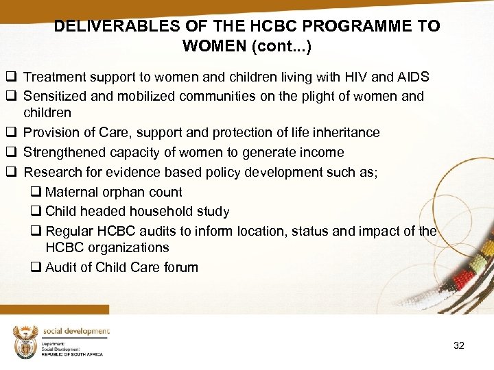 DELIVERABLES OF THE HCBC PROGRAMME TO WOMEN (cont. . . ) q Treatment support