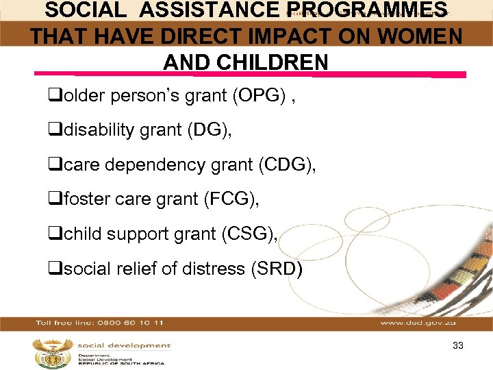 SOCIAL ASSISTANCE PROGRAMMES THAT HAVE DIRECT IMPACT ON WOMEN AND CHILDREN qolder person’s grant