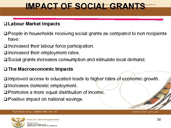 IMPACT OF SOCIAL GRANTS q Labour Market Impacts q People in households receiving social