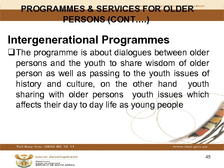 PROGRAMMES & SERVICES FOR OLDER PERSONS (CONT…. ) Intergenerational Programmes q The programme is