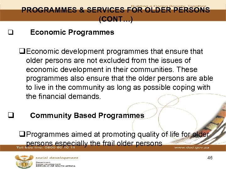 PROGRAMMES & SERVICES FOR OLDER PERSONS (CONT…) q Economic Programmes q. Economic development programmes