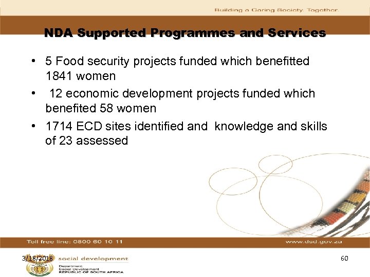 NDA Supported Programmes and Services • 5 Food security projects funded which benefitted 1841