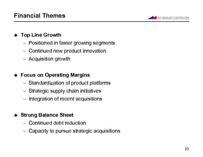 Financial Themes u Top Line Growth – Positioned in faster growing segments – Continued
