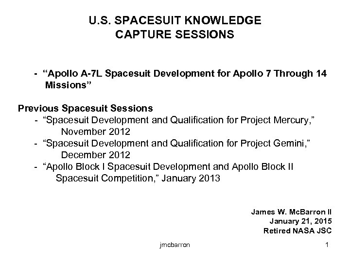 U. S. SPACESUIT KNOWLEDGE CAPTURE SESSIONS - “Apollo A-7 L Spacesuit Development for Apollo