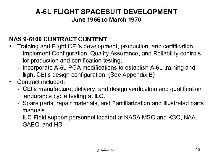 A-6 L FLIGHT SPACESUIT DEVELOPMENT June 1966 to March 1970 NAS 9 -6100 CONTRACT