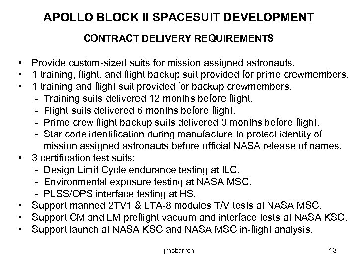 APOLLO BLOCK II SPACESUIT DEVELOPMENT CONTRACT DELIVERY REQUIREMENTS • Provide custom-sized suits for mission