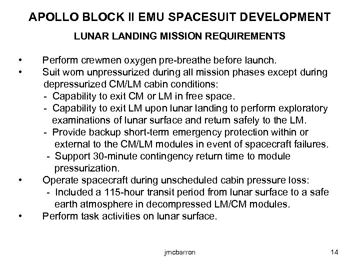 APOLLO BLOCK II EMU SPACESUIT DEVELOPMENT LUNAR LANDING MISSION REQUIREMENTS • • Perform crewmen