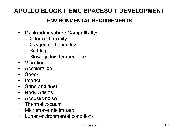 APOLLO BLOCK II EMU SPACESUIT DEVELOPMENT ENVIRONMENTAL REQUIREMENTS • Cabin Atmosphere Compatibility: - Odor
