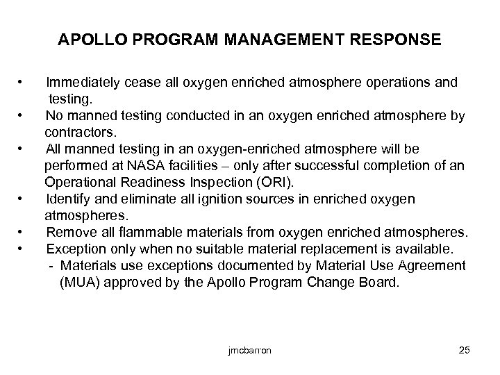 APOLLO PROGRAM MANAGEMENT RESPONSE • • • Immediately cease all oxygen enriched atmosphere operations