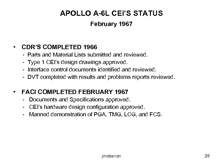 APOLLO A-6 L CEI’S STATUS February 1967 • CDR’S COMPLETED 1966 - Parts and