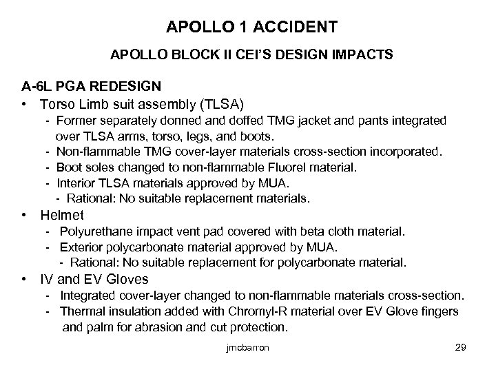 APOLLO 1 ACCIDENT APOLLO BLOCK II CEI’S DESIGN IMPACTS A-6 L PGA REDESIGN •