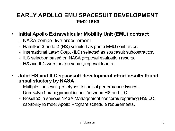 EARLY APOLLO EMU SPACESUIT DEVELOPMENT 1962 -1965 • Initial Apollo Extravehicular Mobility Unit (EMU)