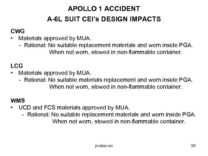 APOLLO 1 ACCIDENT A-6 L SUIT CEI’s DESIGN IMPACTS CWG • Materials approved by