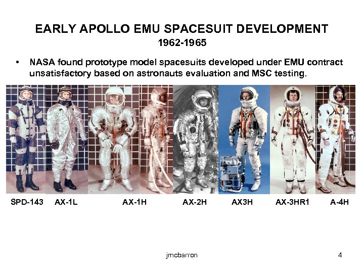 EARLY APOLLO EMU SPACESUIT DEVELOPMENT 1962 -1965 • NASA found prototype model spacesuits developed
