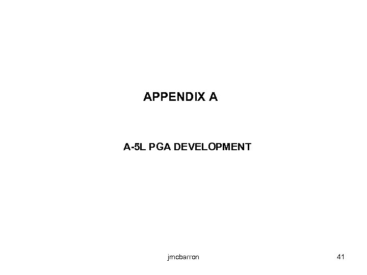 APPENDIX A A-5 L PGA DEVELOPMENT jmcbarron 41 