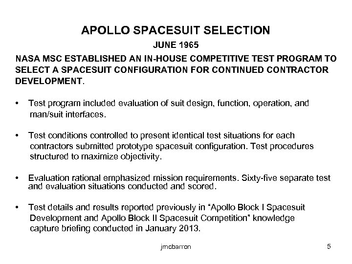 APOLLO SPACESUIT SELECTION JUNE 1965 NASA MSC ESTABLISHED AN IN-HOUSE COMPETITIVE TEST PROGRAM TO