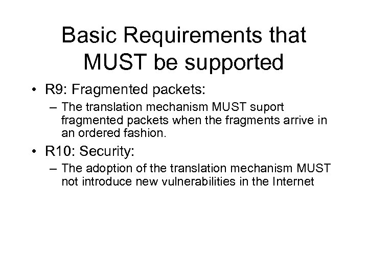 Basic Requirements that MUST be supported • R 9: Fragmented packets: – The translation