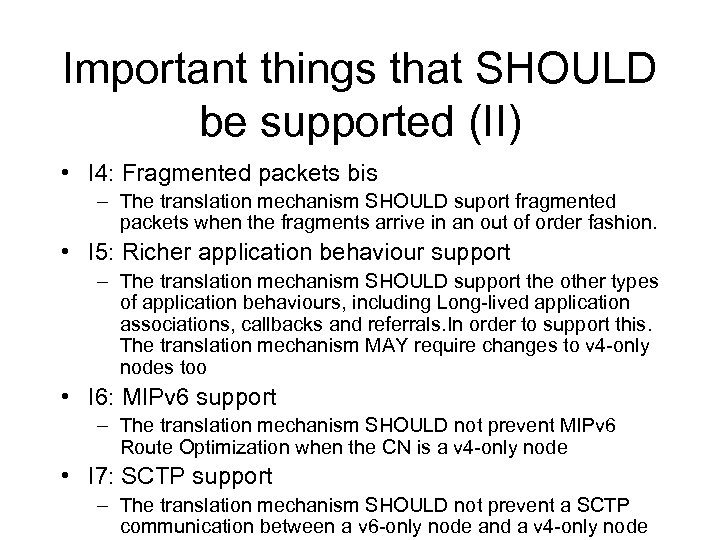 Important things that SHOULD be supported (II) • I 4: Fragmented packets bis –