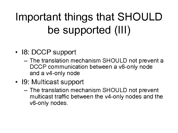 Important things that SHOULD be supported (III) • I 8: DCCP support – The
