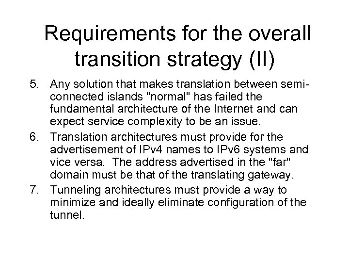 Requirements for the overall transition strategy (II) 5. Any solution that makes translation between