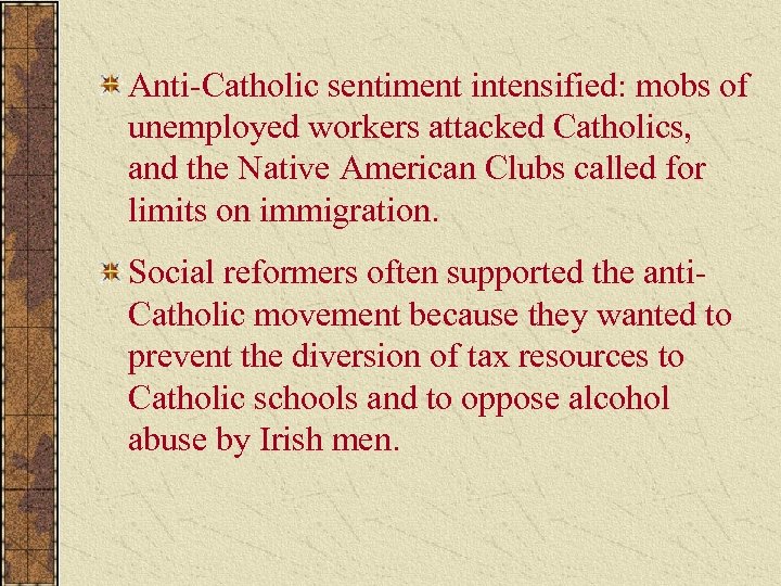 Anti-Catholic sentiment intensified: mobs of unemployed workers attacked Catholics, and the Native American Clubs