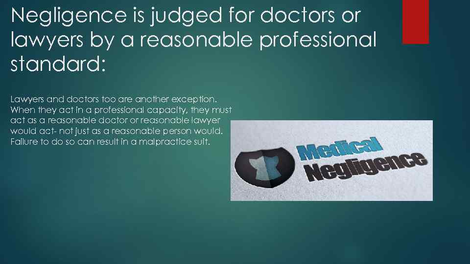 Negligence is judged for doctors or lawyers by a reasonable professional standard: Lawyers and