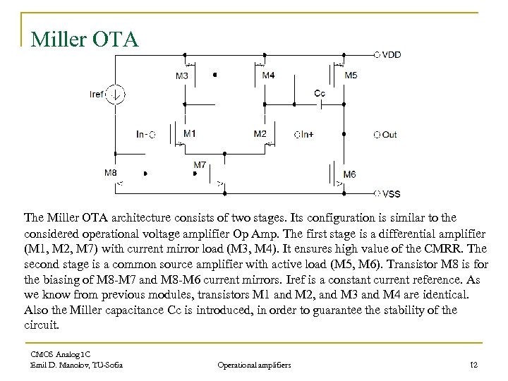 Miller OTA The Miller OTA architecture consists of two stages. Its configuration is similar