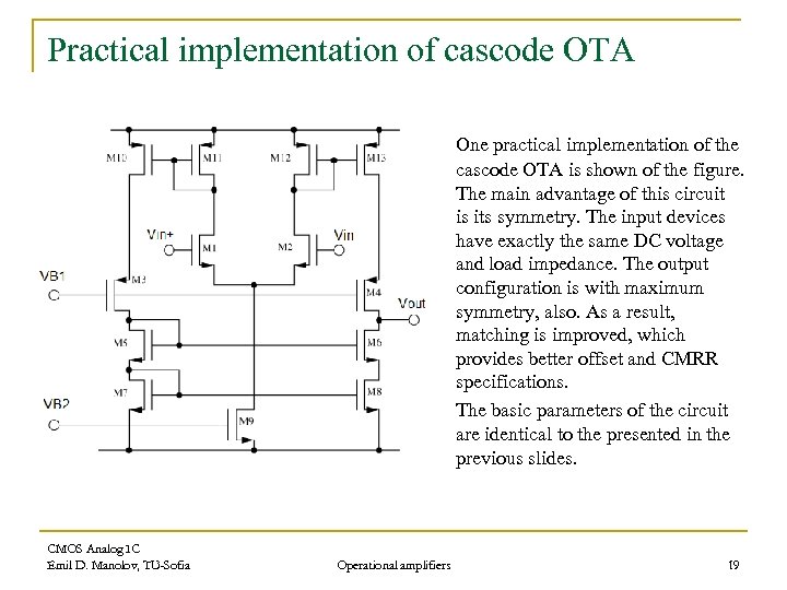 Practical implementation of cascode OTA One practical implementation of the cascode OTA is shown