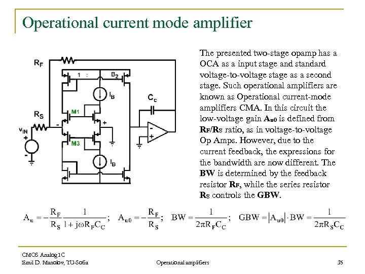 Operational current mode amplifier The presented two-stage opamp has a OCA as a input