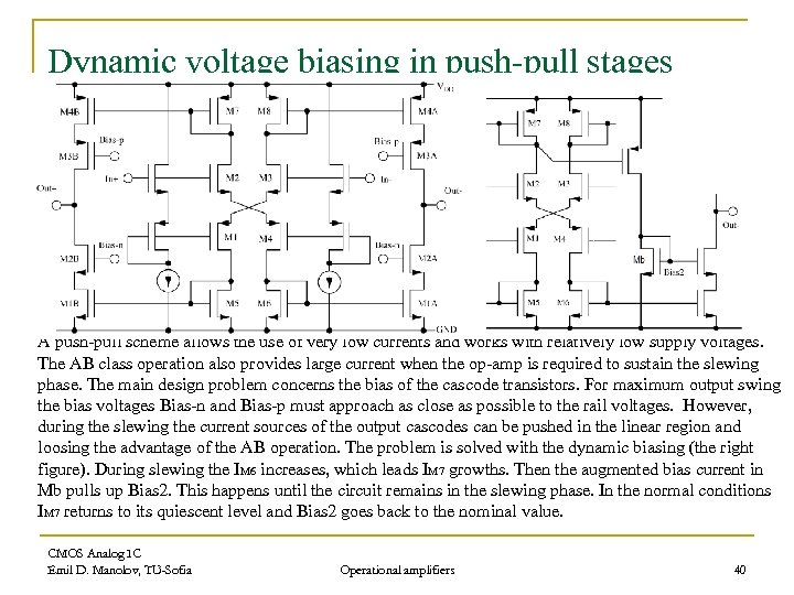 Dynamic voltage biasing in push-pull stages A push-pull scheme allows the use of very