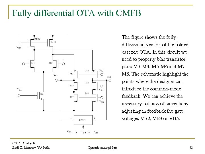 Fully differential OTA with CMFB The figure shows the fully differential version of the