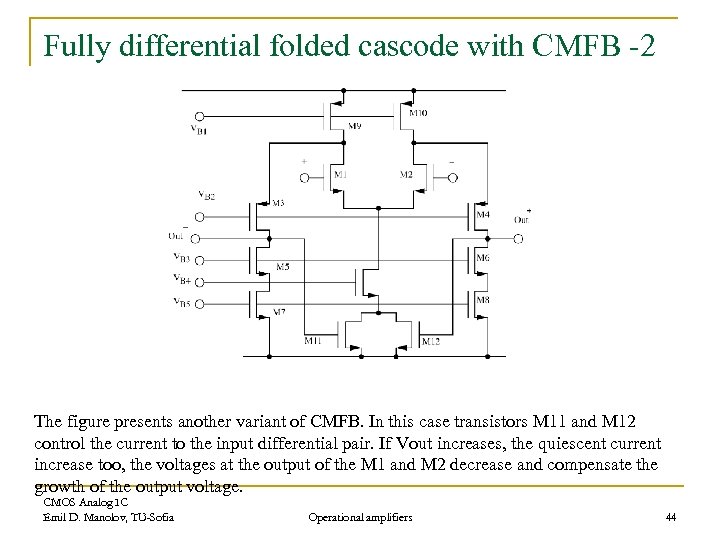 Fully differential folded cascode with CMFB -2 The figure presents another variant of CMFB.