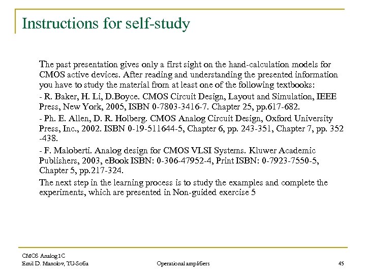 Instructions for self-study The past presentation gives only a first sight on the hand-calculation