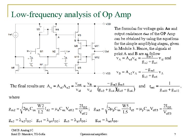 Low-frequency analysis of Op Amp The formulas for voltage gain Au and output resistance