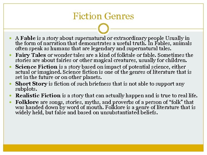 Fiction Genres A Fable is a story about supernatural or extraordinary people Usually in