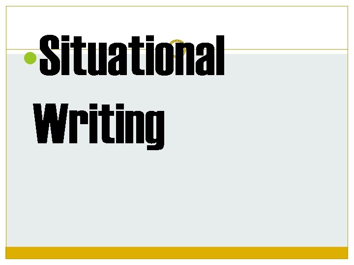  • Situational Writing 