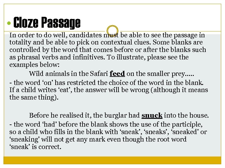  • Cloze Passage In order to do well, candidates must be able to