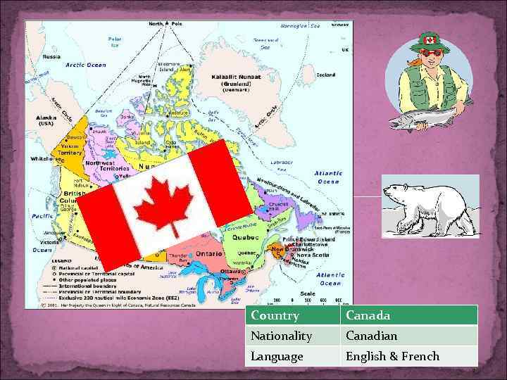 Country Canada Nationality Canadian Language English & French 