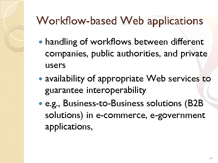 Workflow-based Web applications handling of workflows between different companies, public authorities, and private users