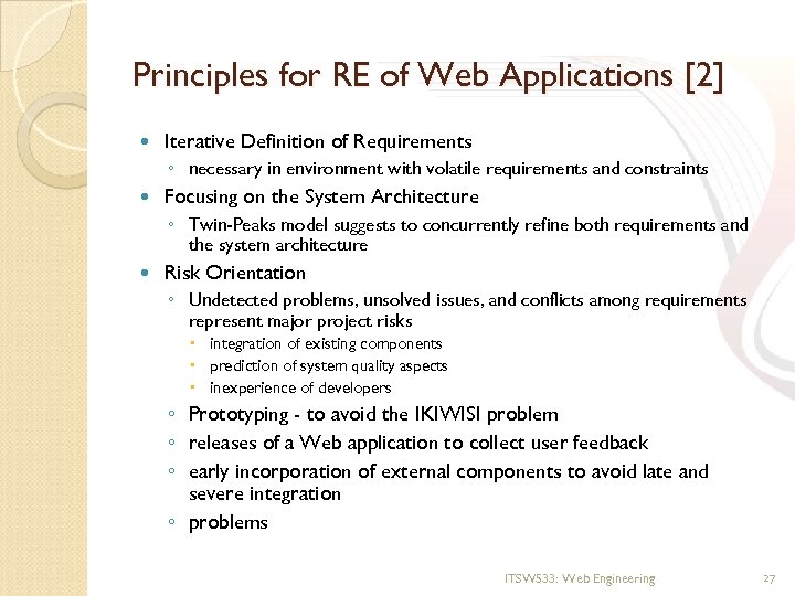 Principles for RE of Web Applications [2] Iterative Definition of Requirements ◦ necessary in